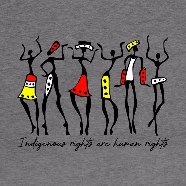 'Indigenous Rights Are Human Rights' Social Inclusion Shirt by ourwackyhome